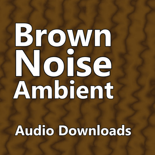 Deep Dive into Brown Noise: 1 & 10-Hour Audio Downloads