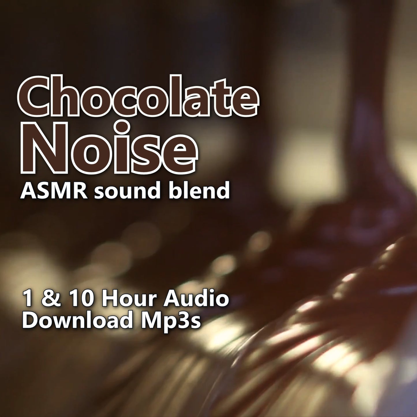 Chocolate Noise 1 and 10 Hour Audio Downloads