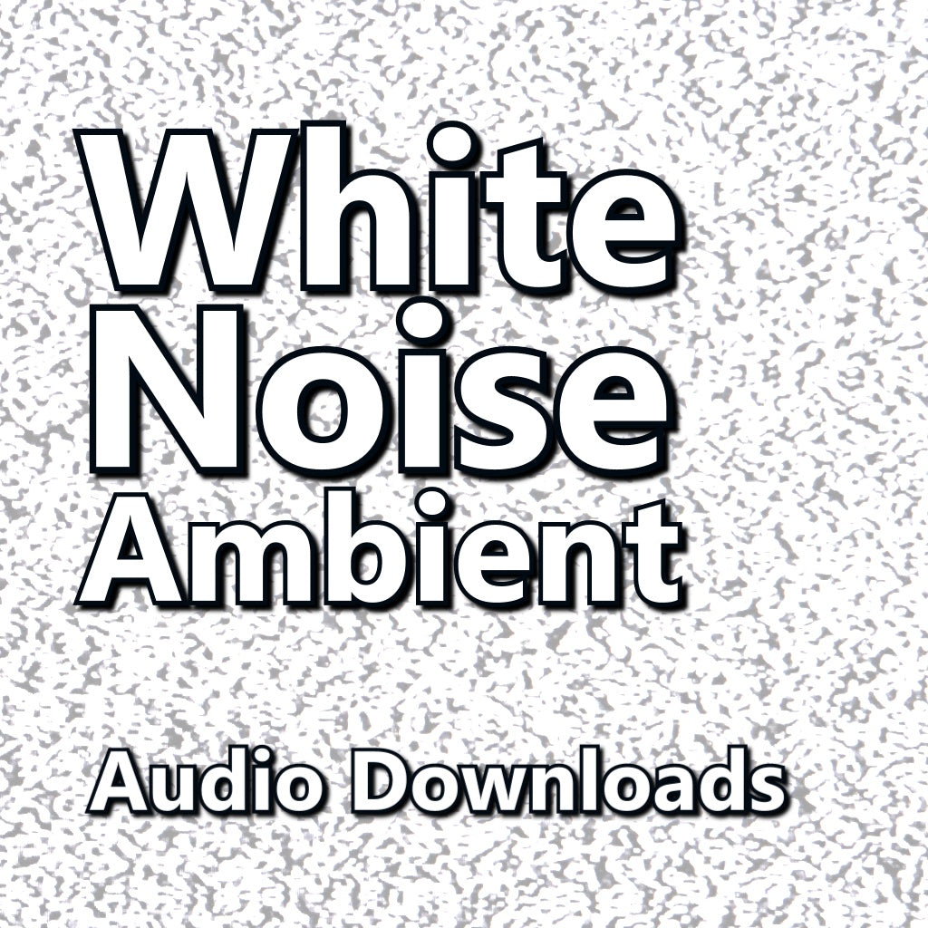 White Noise: 1 & 10-Hour Downloads for Relaxation, Focus, and Noise Masking